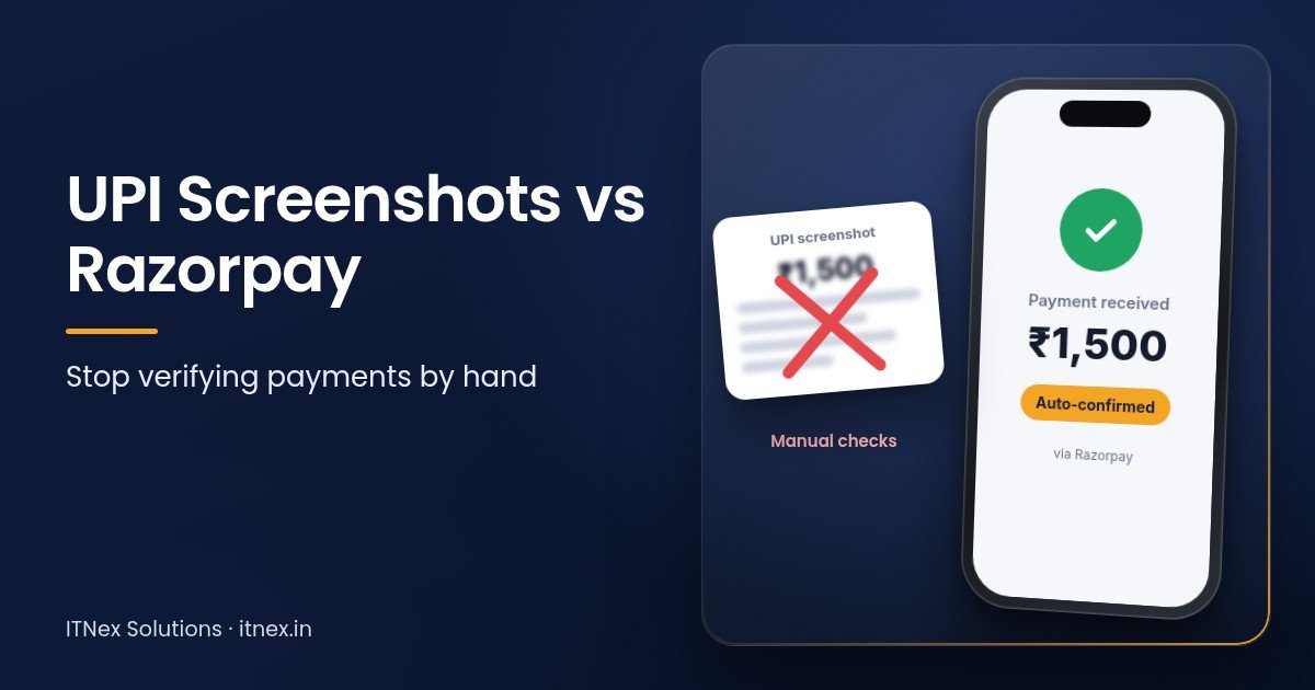 UPI Screenshots vs Razorpay: Stop Verifying Payments by Hand